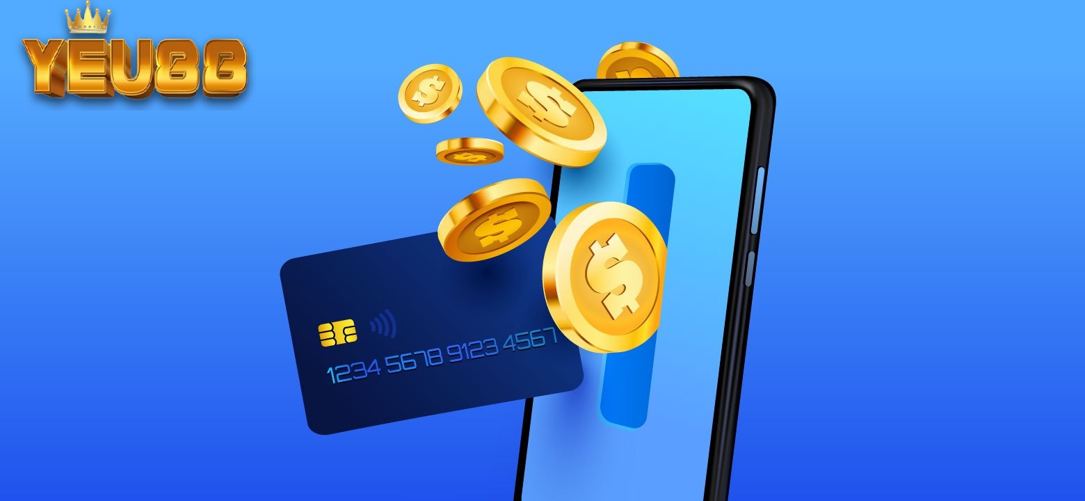 Cách nạp tiền Yeu88 an toàn và nhanh chóng